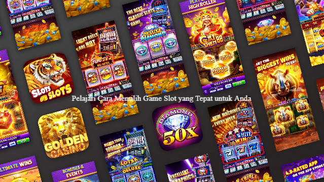 Pelajari Cara Memilih Game Slot yang Tepat untuk Anda